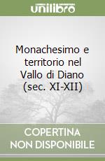 Monachesimo e territorio nel Vallo di Diano (sec. XI-XII) libro