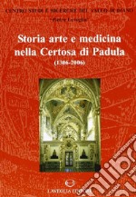 Storia, arte e medicina nella Certosa di Padula (1306-2006) libro