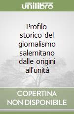 Profilo storico del giornalismo salernitano dalle origini all'unità