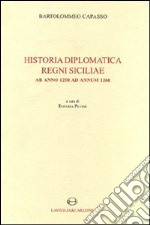 Historia diplomatica Regni Siciliae ab anno 1250 ad annum 1266. Testo latino a fronte (rist. anast. 1874) libro