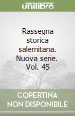 Rassegna storica salernitana. Nuova serie. Vol. 45