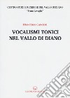 Vocalismi tonici nel Vallo di Diano libro