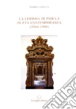 La certosa di Padula in età contemporanea (1866-1960) libro