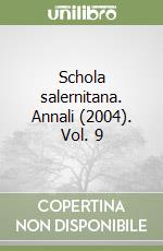 Schola salernitana. Annali (2004). Vol. 9 libro