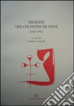 Regesti dei celestini di Novi (1243-1792) libro