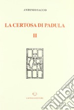 La Certosa di Padula. Vol. 2 libro