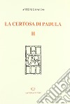 La Certosa di Padula. Vol. 2 libro di Sacco Antonio