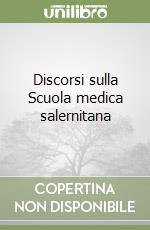 Discorsi sulla Scuola medica salernitana libro