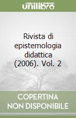 Rivista di epistemologia didattica (2006). Vol. 2 libro