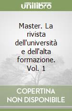 Master. La rivista dell'università e dell'alta formazione. Vol. 1 libro