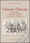 Osterie d'Imola. Fatti e misfatti, osti, ostesse e bevitori tra Ottocento e Novecento libro