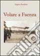 Volare a Faenza