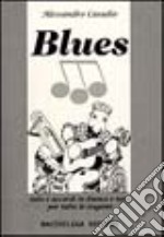 Blues. Note e accordi in bianco e nero per tutte le stagioni libro