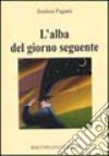 L'alba del giorno seguente libro