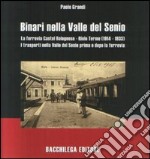 Binari nella valle del Senio. La ferrovia Castel Bolognese-Riolo Terme (1914-1933). I trasporti nella valle del Senio prima e dopo la ferrovia