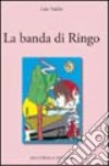 La banda di Ringo libro di Valdrè Lido