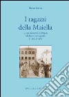 I ragazzi della Maiella. Le operazioni della brigata sul fronte romagnolo (1944-1945) libro