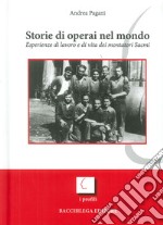 Storie di operai nel mondo. Esperienze di lavoro e di vita dei montatori Sacmi libro