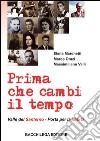 Prima che cambi il tempo. Valle del Santerno, porta per la libertà. Con DVD libro