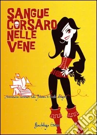 Sangue corsaro nelle vene. Avventurose riscritture dalla «Jolanda» di Emilio Salgari libro