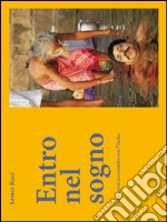 Entro nel sogno. Immagini a contatto con l'India libro