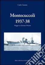 Montecuccoli 1937-'38. Viaggio in estremo Oriente