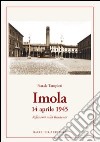 Imola 14 aprile 1945. Riflessioni sulla Resistenza libro