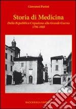 Storia di medicina dalla Repubblica Cispadana alla grande guerra 1796-1918