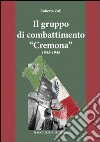 Il gruppo di combattimento «Cremona» 1943-1945 libro