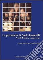 La provincia di Carlo Lucarelli. Articoli di nera su «sabato sera» libro