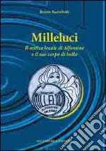 Milleluci. Il mitico locale di Alfonsine e il suo corpo di ballo libro