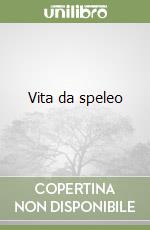 Vita da speleo libro