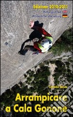 Arrampicare a Cala Gonone. Ediz. italiana e inglese libro