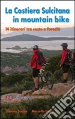 La Costiera sulcitana in mountain bike. Ediz. italiana e inglese