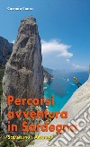 Percorsi avventura in Sardegna libro di Conca Corrado