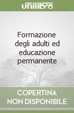 Formazione degli adulti ed educazione permanente libro