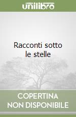 Racconti sotto le stelle libro