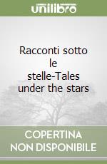 Racconti sotto le stelle-Tales under the stars libro