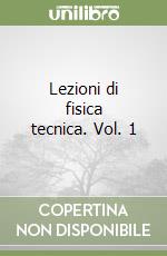 Lezioni di fisica tecnica. Vol. 1