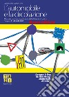 L'automobile e la circolazione. Manuale per il conseguimento delle patenti di guida categorie A1-A2-A-B1-B-BE. Nuova ediz. libro