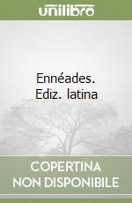 Ennéades. Ediz. latina libro