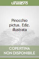 Pinocchio pictus. Ediz. illustrata libro