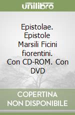 Epistolae. Epistole Marsili Ficini fiorentini. Con CD-ROM. Con DVD libro