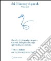 Sri Chinmoy risponde. Raccolta di domande e risposte, discorsi, si, dialoghi sullo yoga, spiritualità, aspirazione. Testo inglese a fronte. Vol. 1 libro