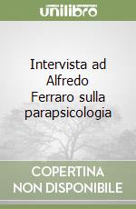 Intervista ad Alfredo Ferraro sulla parapsicologia libro