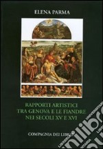 Rapporti artistici tra Genova e le Fiandre nei secoli XV-XVI libro