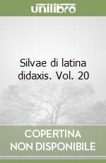 Silvae di latina didaxis. Vol. 20 libro