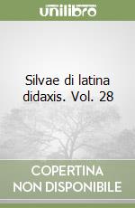 Silvae di latina didaxis. Vol. 28 libro