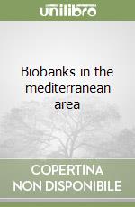 Biobanks in the mediterranean area