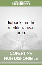 Biobanks in the mediterranean area libro